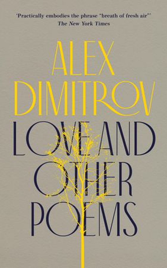Love and Other Poems (ebok) av Alex Dimitrov