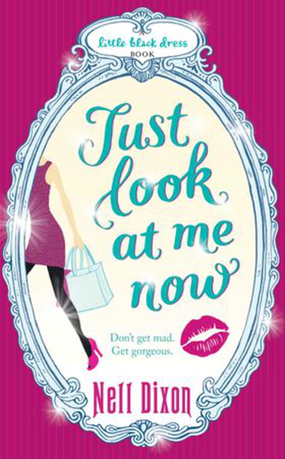 Just Look at Me Now (ebok) av Nell Dixon