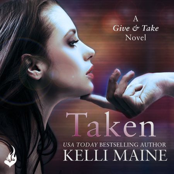Taken: A Give & Take Novel (Book 1) (lydbok) av Kelli Maine