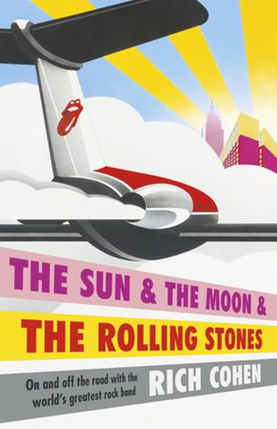 The Sun & the Moon & the Rolling Stones (ebok) av Rich Cohen