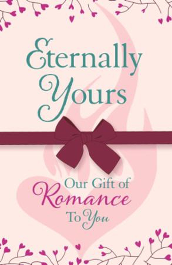 Eternally Yours: Our Gift Of Romance To You (Headline Eternal Free Sampler)
