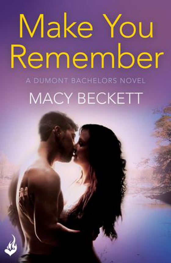 Make You Remember: Dumont Bachelors 2 (A sexy romantic comedy of second chances) (ebok) av Macy Beckett