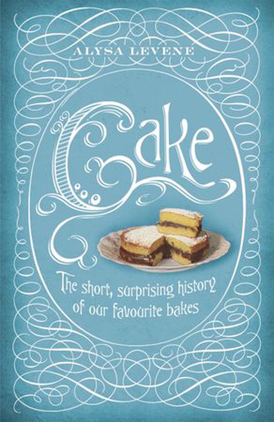 Cake: A Slice of History (ebok) av Alysa Levene