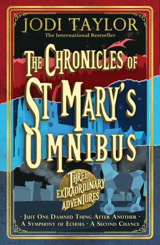 The Chronicles of St Mary's Omnibus: Three Extraordinary Adventures (ebok) av Jodi Taylor