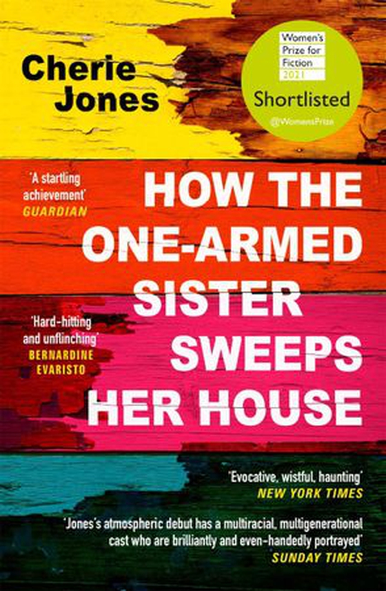 How the One-Armed Sister Sweeps Her House - Shortlisted for the 2021 Women's Prize for Fiction (ebok) av Cherie Jones