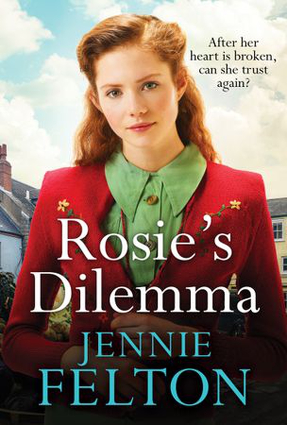 Rosie's Dilemma - A heart-rending tale of wartime love and secrets (ebok) av Jennie Felton