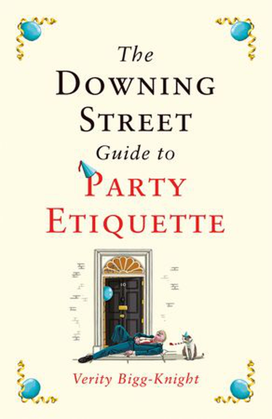 The Downing Street Guide to Party Etiquette - The funniest political satire of the year! (ebok) av Verity Bigg-Knight