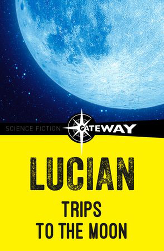Trips to the Moon (ebok) av Lucian