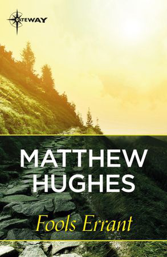 Fools Errant (ebok) av Matthew Hughes