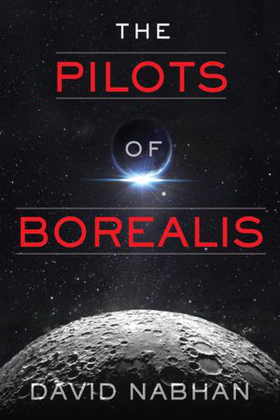 The Pilots of Borealis (ebok) av David Nabhan