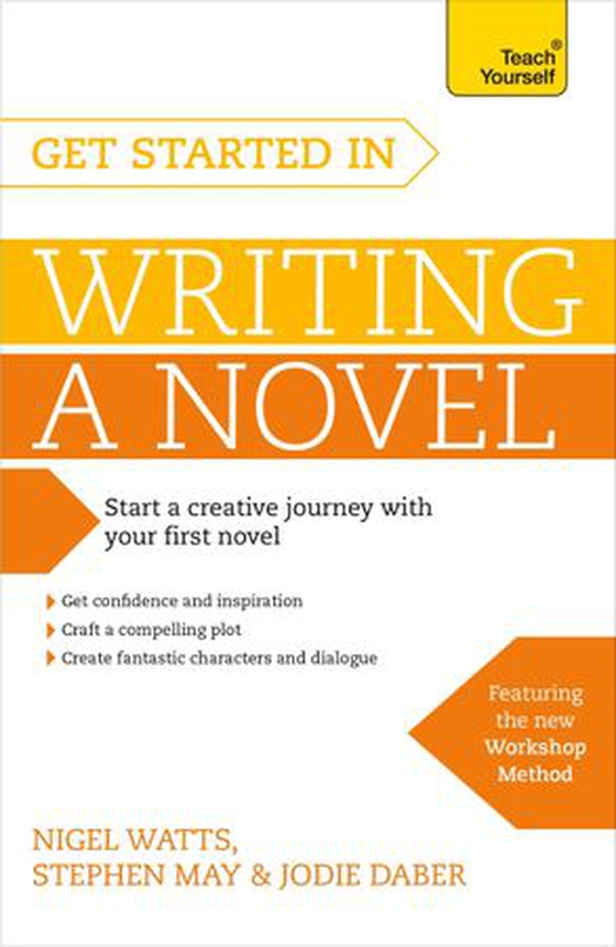 Get Started in Writing a Novel - How to write your first novel and create fantastic characters, dialogues and plot (ebok) av Nigel Watts