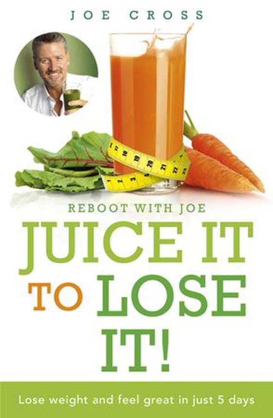 Juice It to Lose It - Lose Weight and Feel Great in Just 5 Days (ebok) av Joe Cross