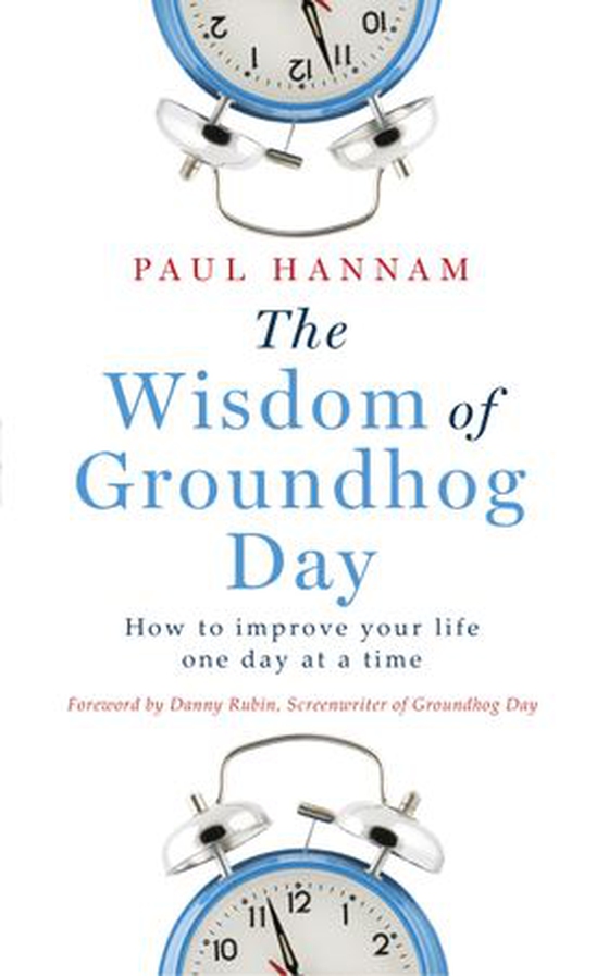 The Wisdom of Groundhog Day