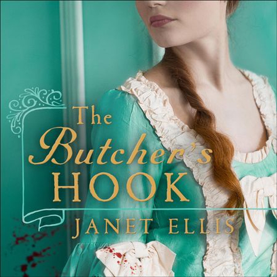 The Butcher's Hook - a dark and twisted tale of Georgian London (lydbok) av Janet Ellis