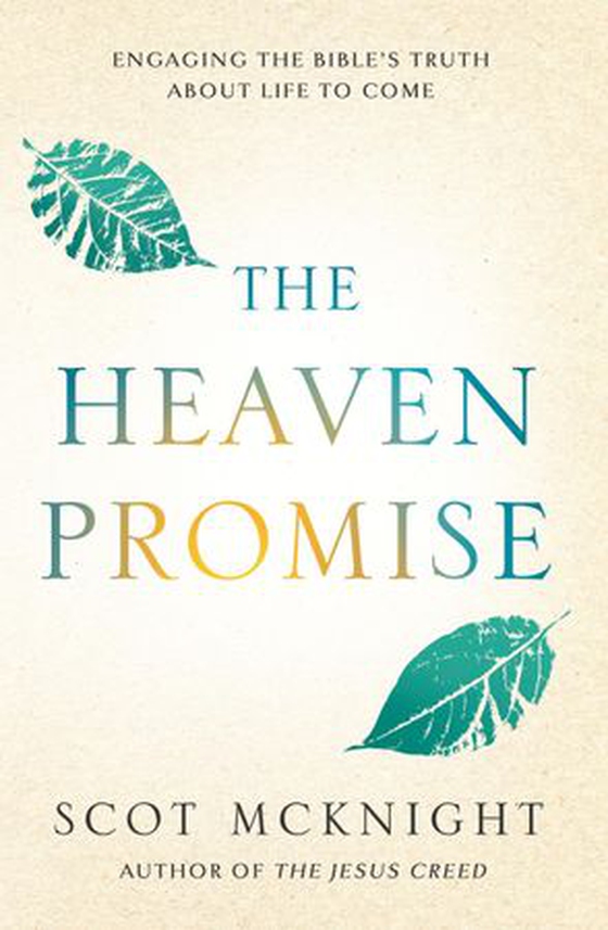 The Heaven Promise - What the Bible Says about the Life to Come (ebok) av Scot McKnight