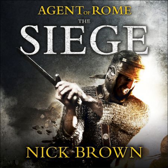 The Siege - Agent of Rome 1 (lydbok) av Nick Brown