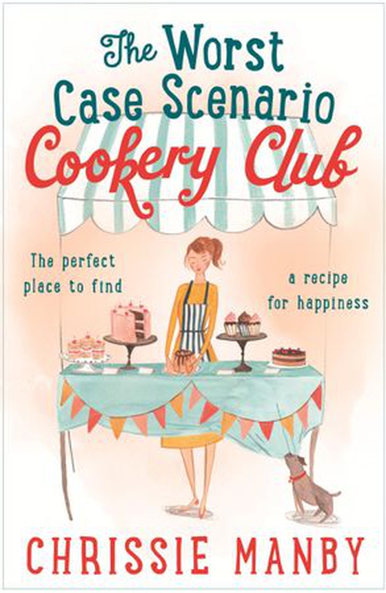 The Worst Case Scenario Cookery Club: the perfect laugh-out-loud romantic comedy