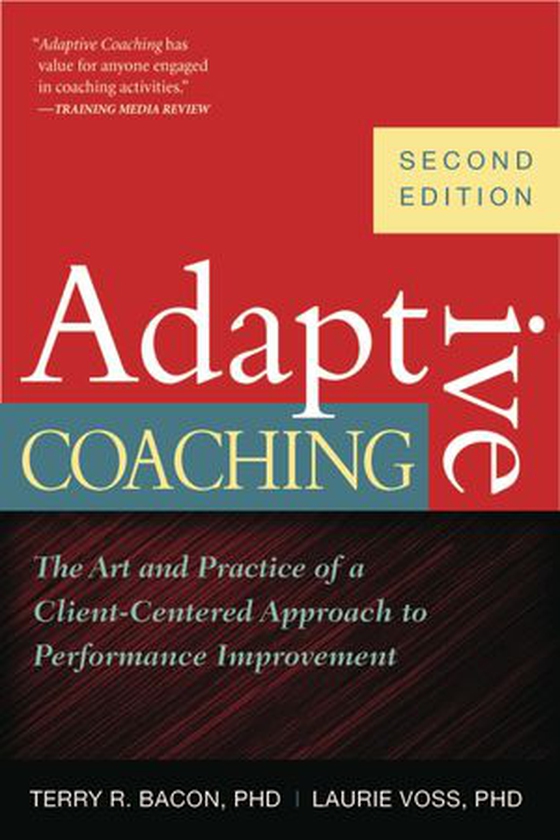 Adaptive Coaching - The Art and Practice of a Client-Centered Approach to Performance Improvement (ebok) av Karen I. Spear