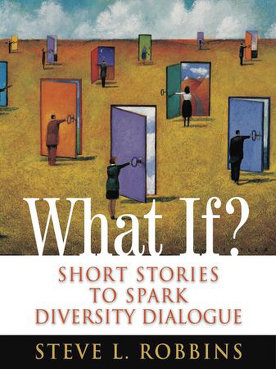 What If? - Short Stories to Spark Diversity Dialogue (ebok) av Steve L. Robbins