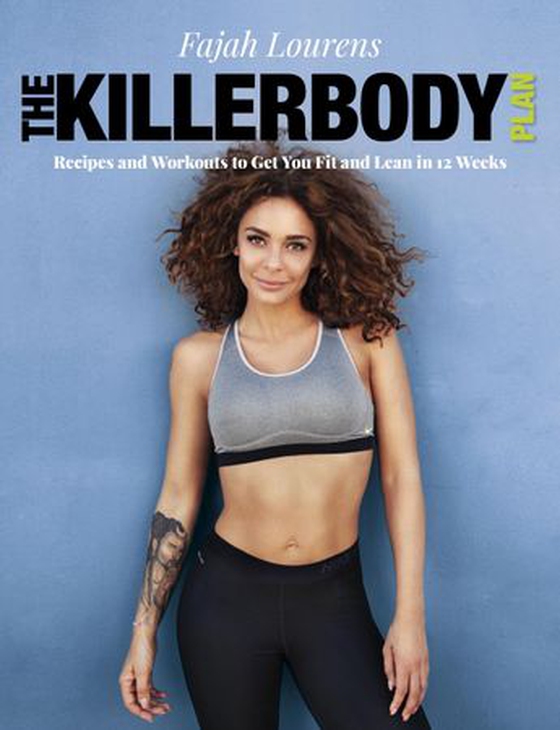 The Killerbody Plan - Recipes and workouts to get lean in 12 weeks (ebok) av Fajah Lourens