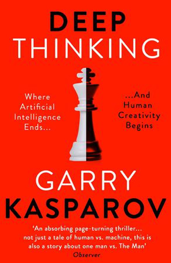 Deep Thinking - Where Machine Intelligence Ends and Human Creativity Begins (ebok) av Garry Kasparov