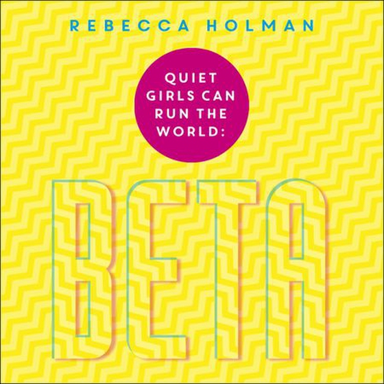 Quiet Girls Can Run the World