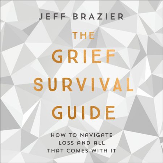 The Grief Survival Guide - How to navigate loss and all that comes with it (lydbok) av Jeff Brazier