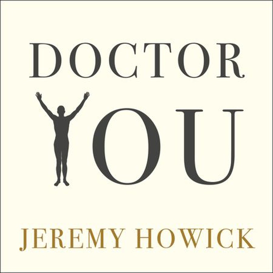 Doctor You - Revealing the science of self-healing (lydbok) av Jeremy Howick
