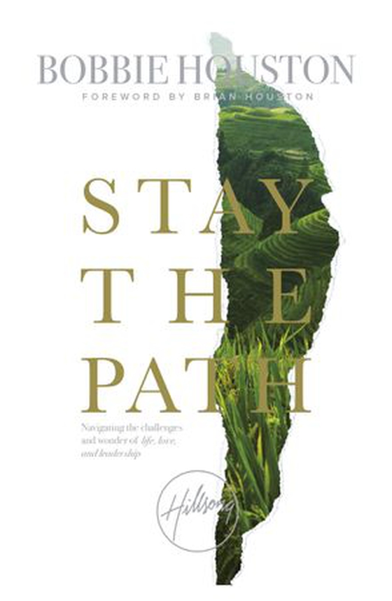 Stay the Path - Navigating the Challenges and Wonder of Life, Love and Leadership (ebok) av Bobbie Houston