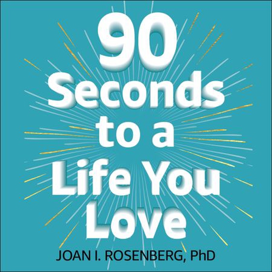 90 Seconds to a Life You Love