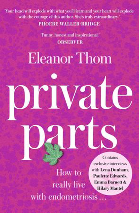 Private Parts - Living well with bad periods and endometriosis (ebok) av Eleanor Thom