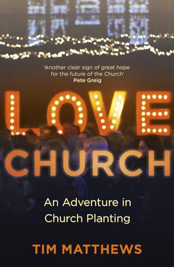 Love Church - Join the Adventure of Hope (ebok) av Tim Matthews