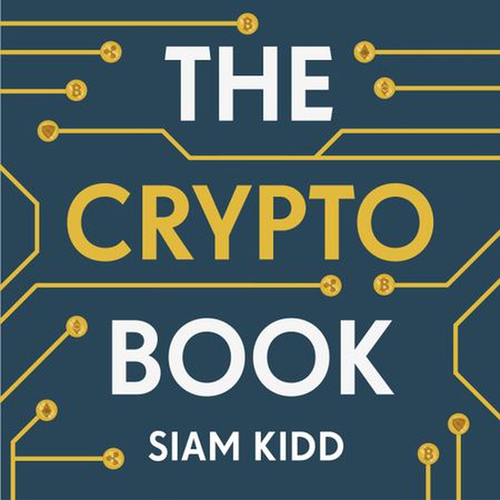 The Crypto Book - How to Invest Safely in Bitcoin and Other Cryptocurrencies (lydbok) av Siam Kidd