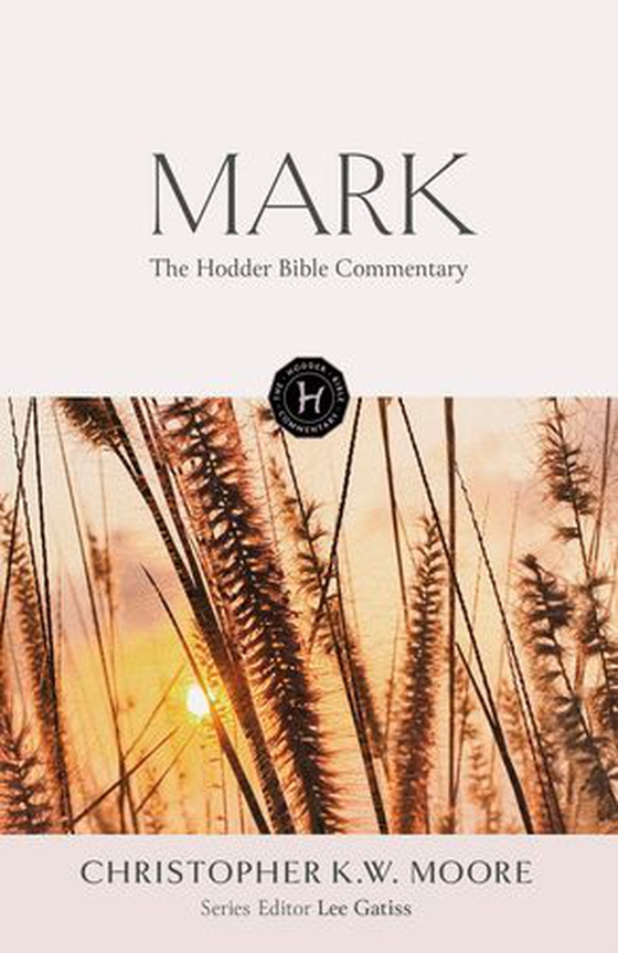 The Hodder Bible Commentary: Mark (ebok) av Christopher K W Moore