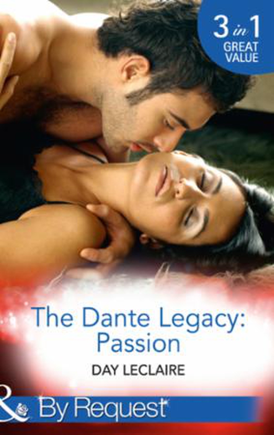 The Dante Legacy: Passion - Dante's Contract Marriage (The Dante Legacy, Book 4) / Dante's Ultimate Gamble (The Dante Legacy, Book 5) / Dante's Temporary Fiancée (The Dante Legacy, Book 6) (ebok) av Day Leclaire