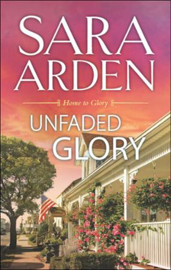 Unfaded Glory (ebok) av Sara Arden