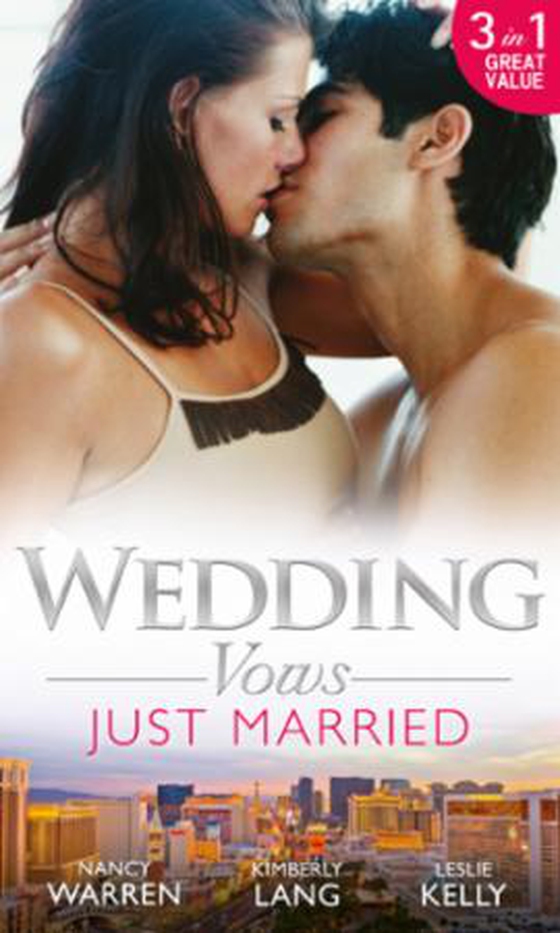 Wedding Vows: Just Married - The Ex Factor / What Happens in Vegas... / Another Wild Wedding Night (ebok) av Nancy Warren