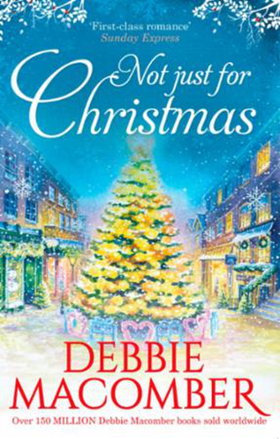 Not Just For Christmas (ebok) av Debbie Macomber