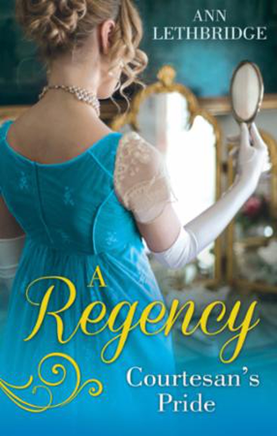 A regency courtesan's pride - more than a mistress / the rake's inherited courtesan (ebok) av Ann Lethbridge