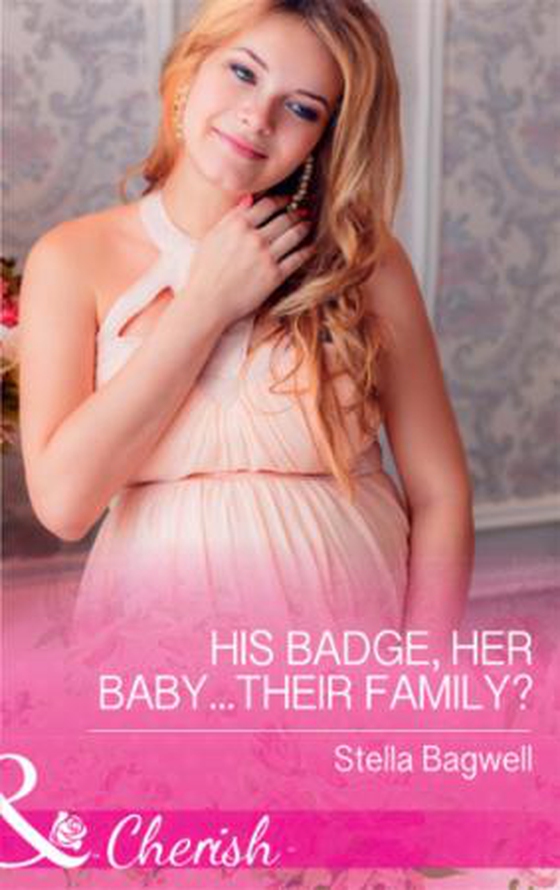 His Badge, Her Baby...Their Family?
