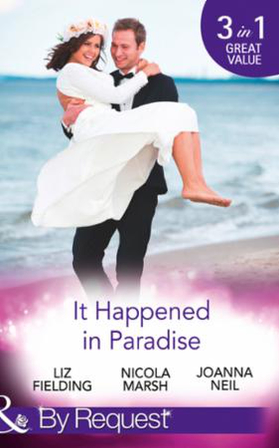 It happened in paradise - wedded in a whirlwind / deserted island, dreamy ex! / his bride in paradise (ebok) av Liz Fielding