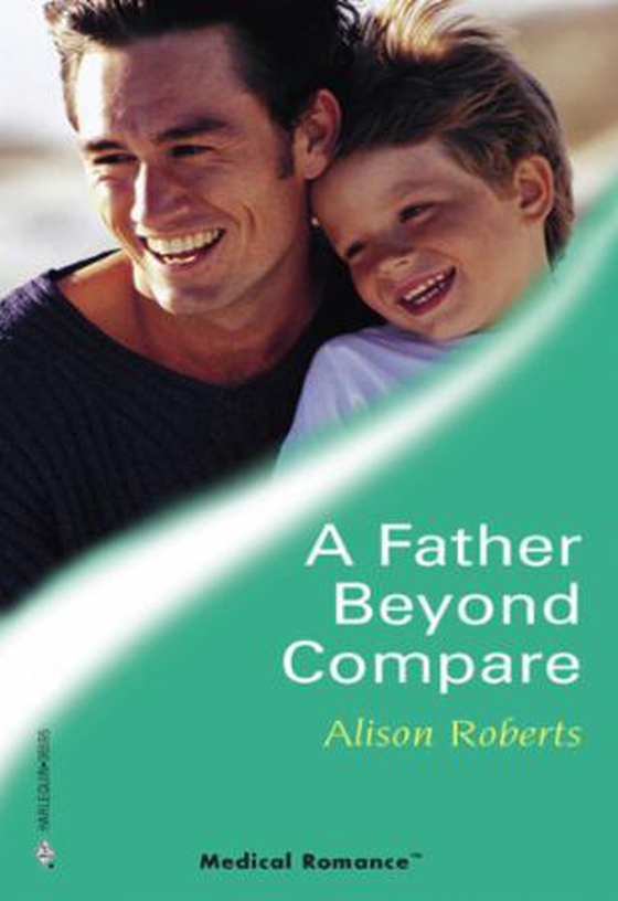 A father beyond compare (ebok) av Alison Roberts