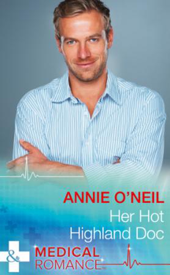 Her Hot Highland Doc (ebok) av Annie O'Neil