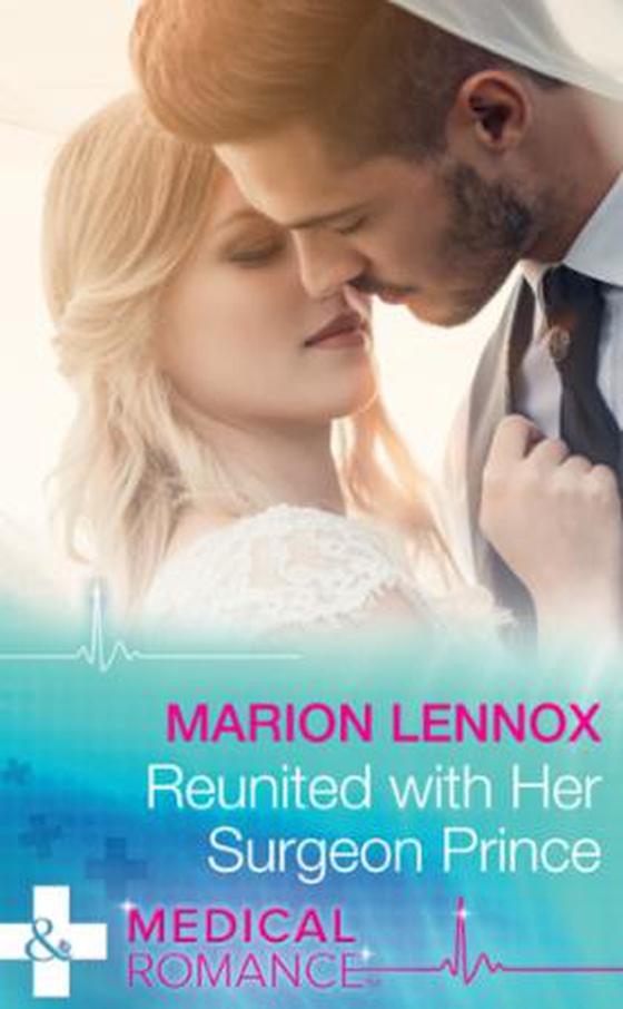 Reunited With Her Surgeon Prince (ebok) av Marion Lennox