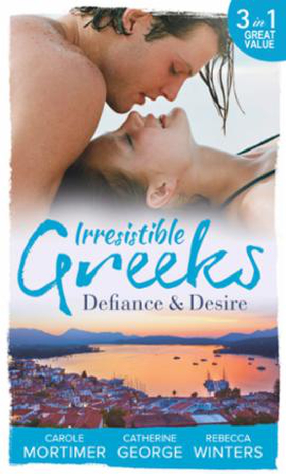 Irresistible greeks: defiance and desire - defying drakon / the enigmatic greek / baby out of the blue (ebok) av Carole Mortimer