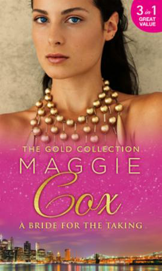 The gold collection: a bride for the taking - distracted by her virtue / the lost wife / the brooding stranger (ebok) av Maggie Cox