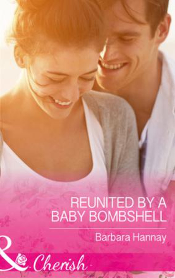 Reunited By A Baby Bombshell (ebok) av Barbara Hannay