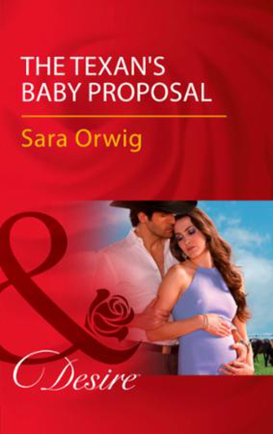 The Texan's Baby Proposal (ebok) av Sara Orwig
