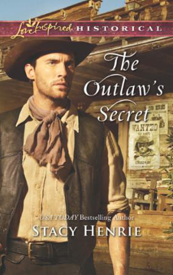 The Outlaw's Secret (ebok) av Stacy Henrie