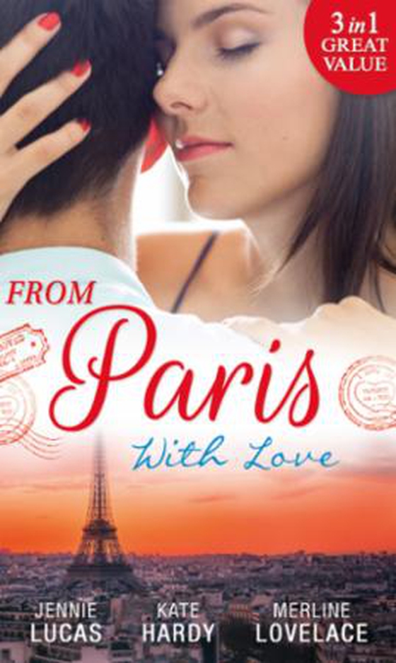 From Paris With Love - The Consequences of That Night / Bound by a Baby / A Business Engagement (ebok) av Jennie Lucas